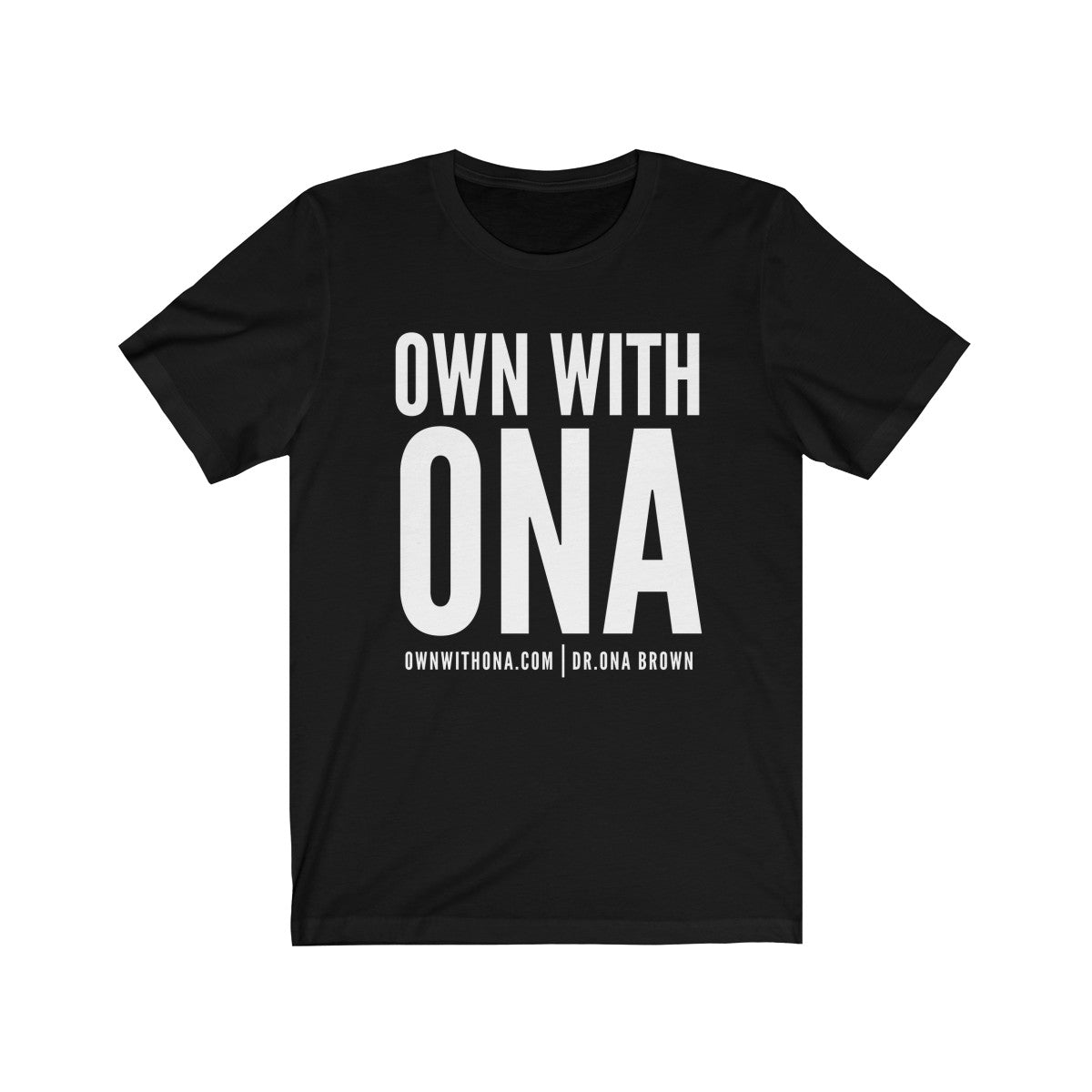 "Own With Ona" Unisex Tee