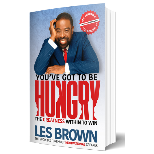 You've Got To Be Hungry - Les Brown - Paperback